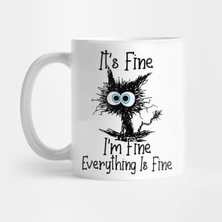 Black Cat It's Fine I'm Fine Everything Is Fine Mug